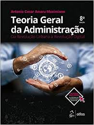 Teoria geral da administração : da revolução urbana à revolução digital