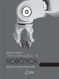 Introdução a robótica : análise, controle, aplicações