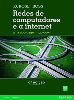 Redes de computadores e a internet : uma abordagem top-down