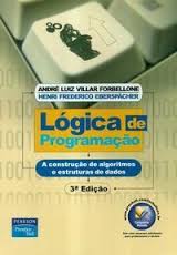 Lógica de programação [Impresso] : a construção de algoritmos e estruturas de dados
