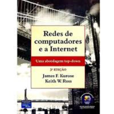 Redes de computadores e a Internet : uma abordagem top-down