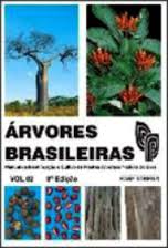 Árvores brasileiras : manual de identificação e cultivo de plantas arbóreas nativas do Brasil