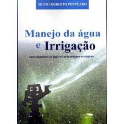 Manejo da água e irrigação : aproveitamento da água em propriedades ecológica
