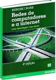 Redes de computadores e a Internet : uma abordagem top-down