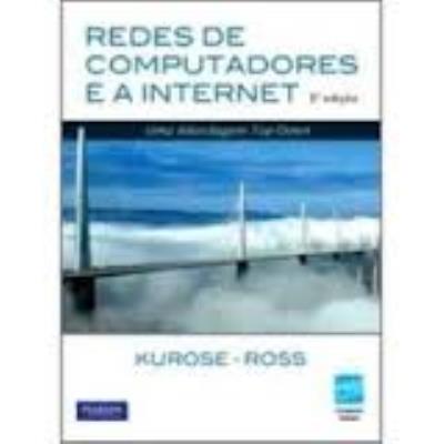 Redes de computadores e a internet : uma abordagem top-down