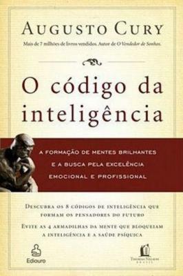 O código da inteligencia : a formação de mentes brilhantes e a busca pela excelencia emocional e profissional