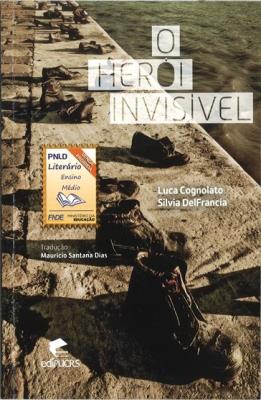 O herói invisível [Impresso]