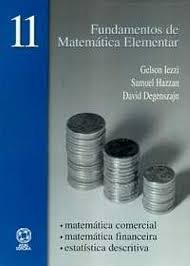 Fundamentos de matemática elementar : matemática comercial, matemática financeira, estatística descritiva: volume 11