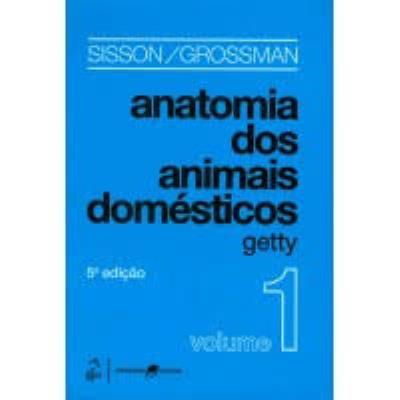Sisson/Grossman [Impresso] : anatomia dos animais domésticos