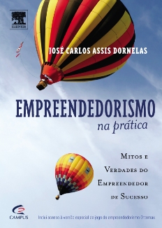 Empreendedorismo na prática : mitos e verdades do empreendedor de sucesso