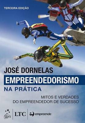 Empreendedorismo na prática : mitos e verdades do empreendedor de sucesso