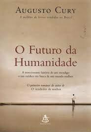 O futuro da humanidade : a saga de um pensador