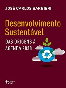 Desenvolvimento sustentável [Impresso] : das origens à agenda 2030