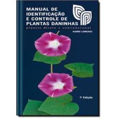 Manual de identificação e controle de plantas daninhas : plantio direto e convencional